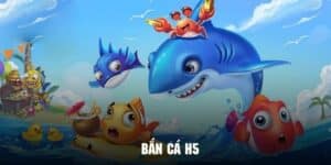 bắn cá h5